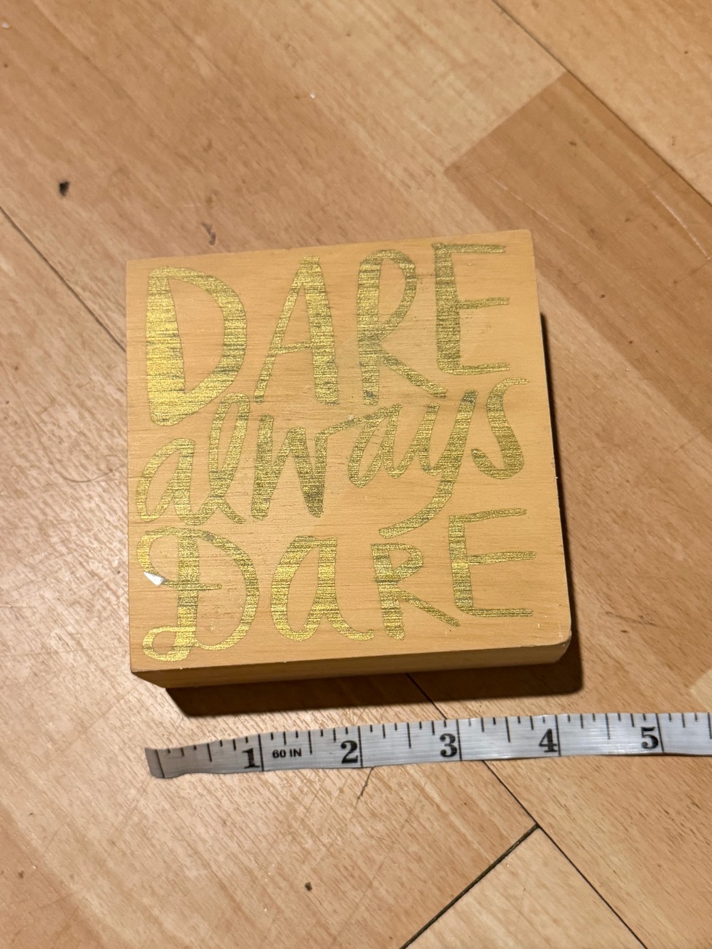 Dare Always Dare Gold Script Wood Block Wall Art home decor inspirational accent